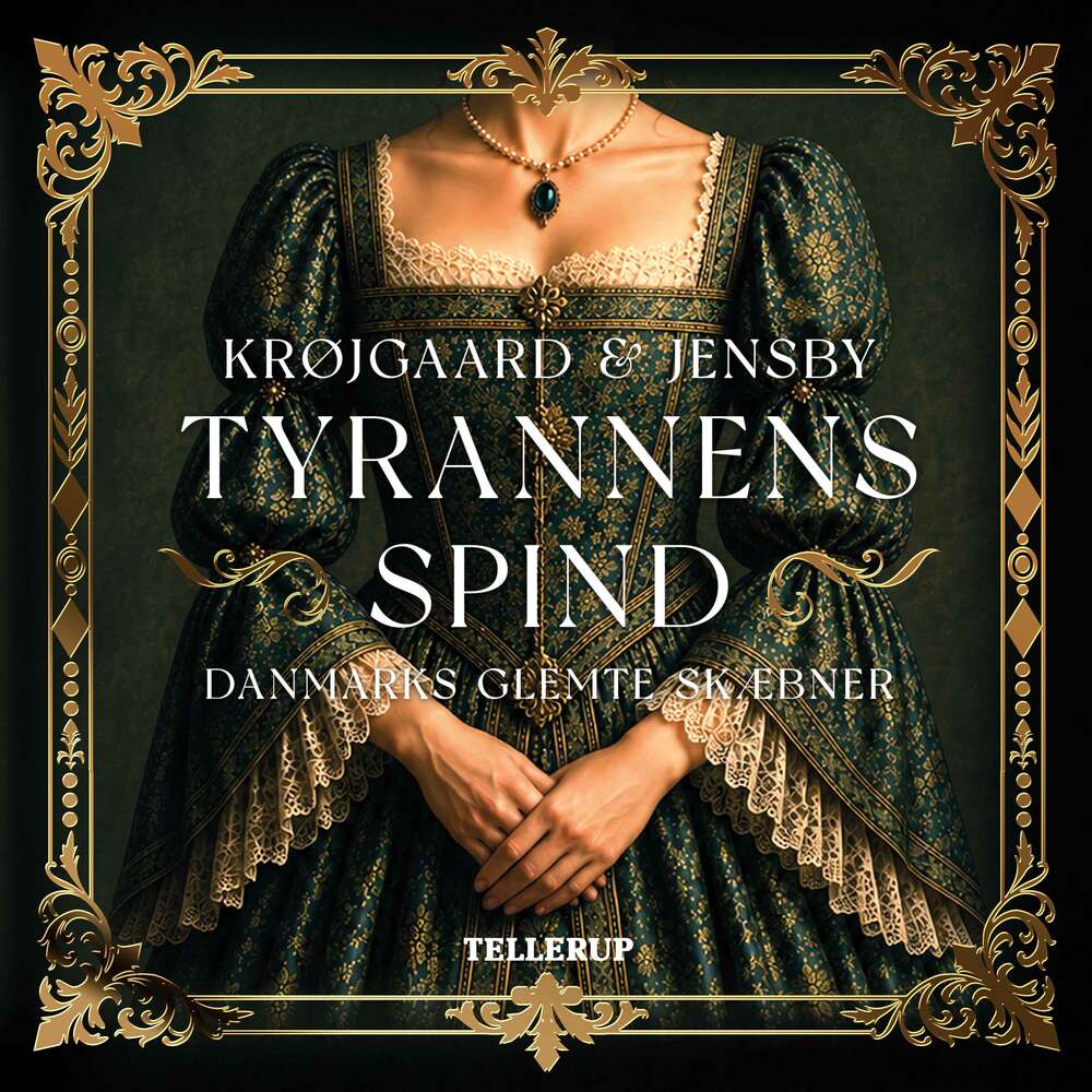 Danmarks glemte skæbner #1: Tyrannens spind