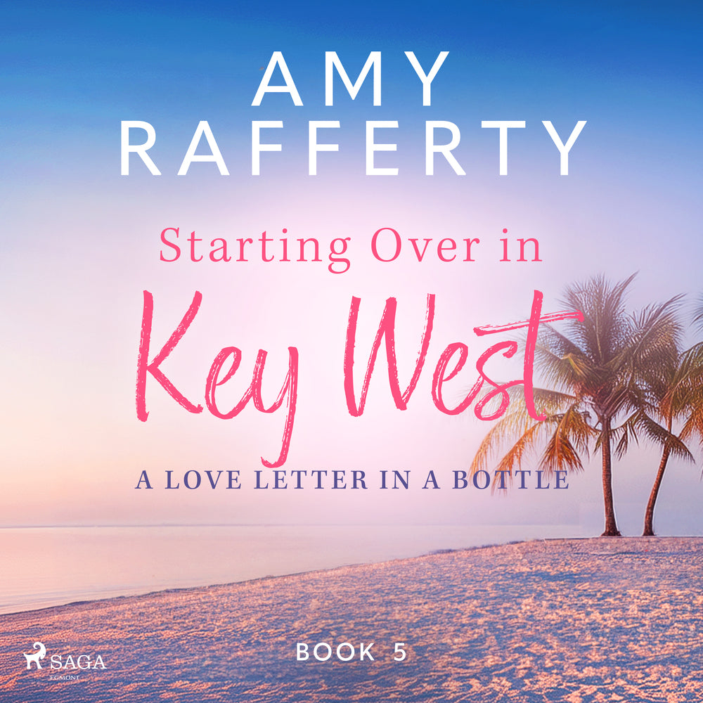 Starting Over In Key West: A Love Letter in a Bottle