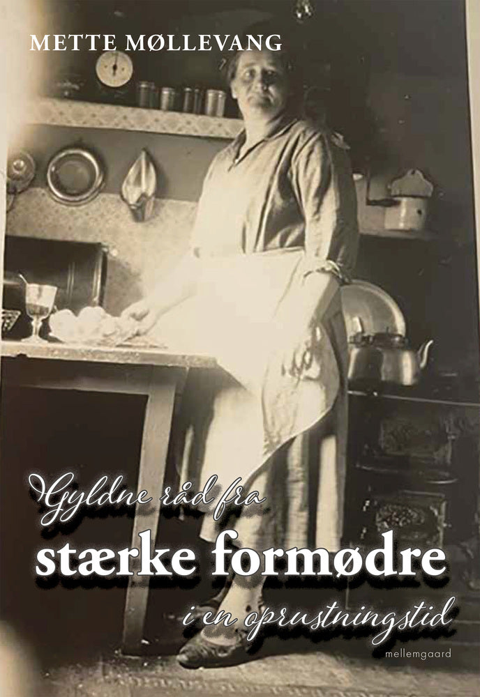 GYLDNE RÅD FRA STÆRKE FORMØDRE I EN OPRUSTNINGSTID