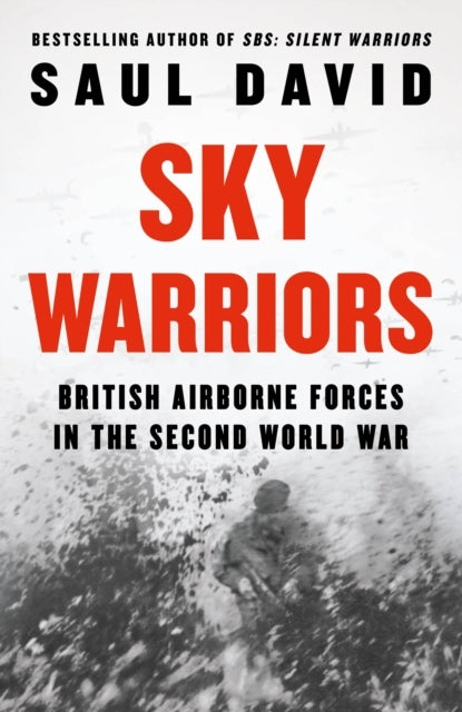 Sky Warriors British Airborne Forces In The Second World War