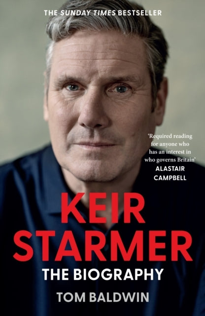 Keir Starmer The Biography