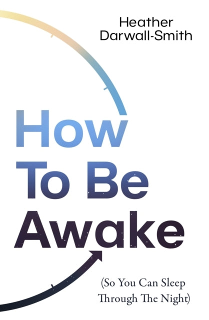 How To Be Awake So You Can Sleep Through The Night