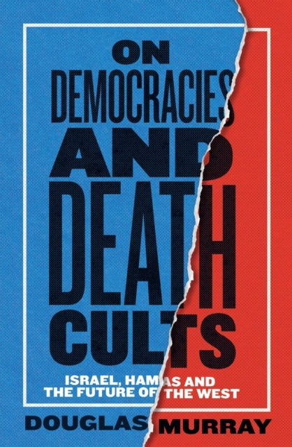 On Democracies and Death Cults Israel, Hamas and The Future