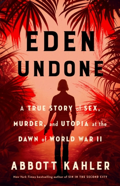Eden Undone A True Story Of Sex, Murder And Utopia At The Da