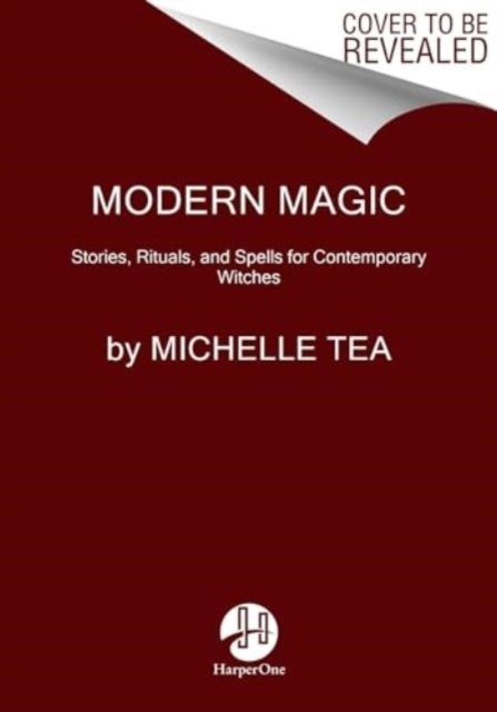 Modern Magic Stories, Rituals, And Spells For Contemporary W