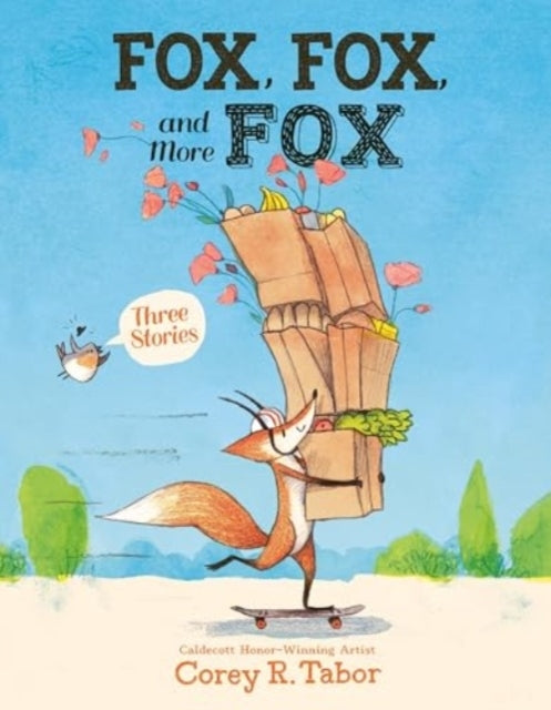 Fox, Fox, And More Fox: Three Stories Fox The Tiger, Fox Is