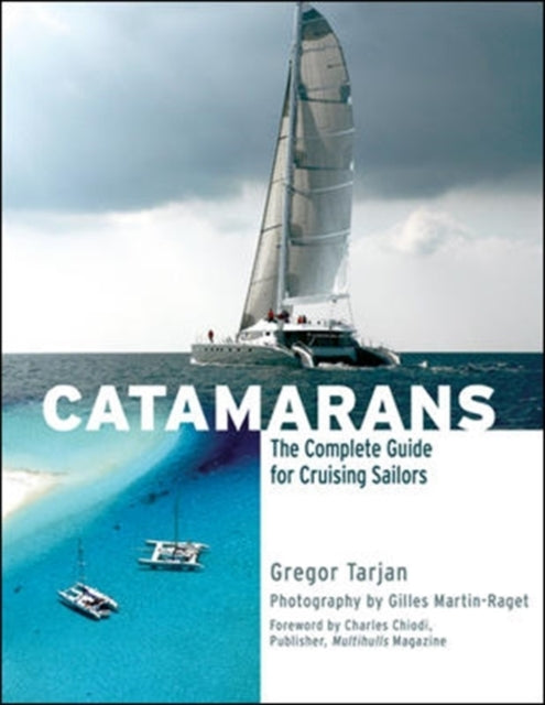 Catamarans : The Complete Guide for Cruising Sailors