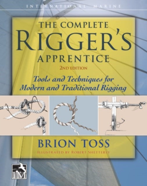 The Complete Rigger's Apprentice: Tools and Techniques for M