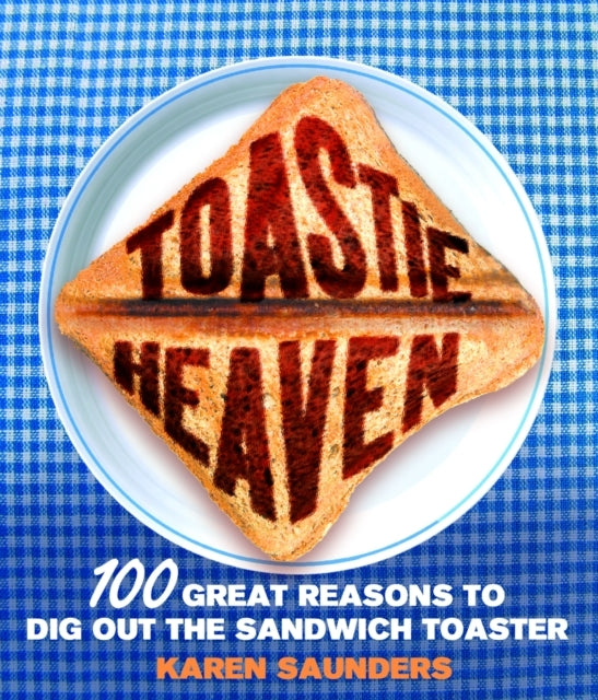 D1 Toastie Heaven Great Reasons to Dig Out the Sandwich Toa
