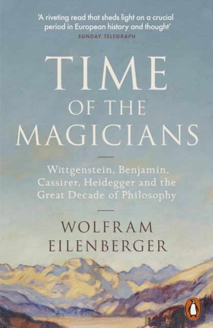 Time of the Magicianswittgenstein Benjamin Cassirer Heide