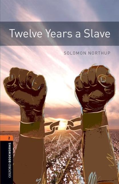 Oxford Bookworms Library: Level 2:: Twelve Years a Slave Gra