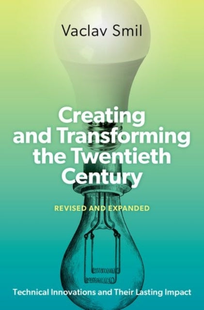 Creating And Transforming The Twentieth Century, Revised And