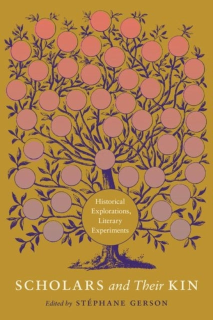 Scholars And Their Kin Historical Explorations, Literary Exp