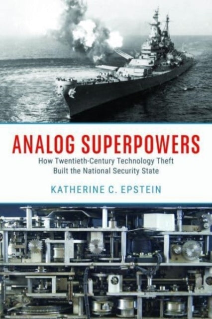 Analog Superpowers How Twentieth-Century Technology Theft Bu