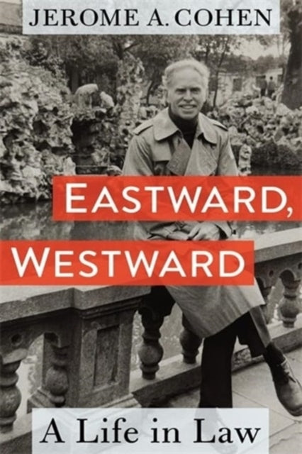 Eastward, Westward A Life In Law