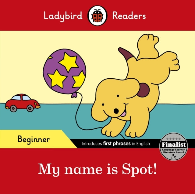 Ladybird Readers Beginner Level - Spot - My Name Is Spot! (e