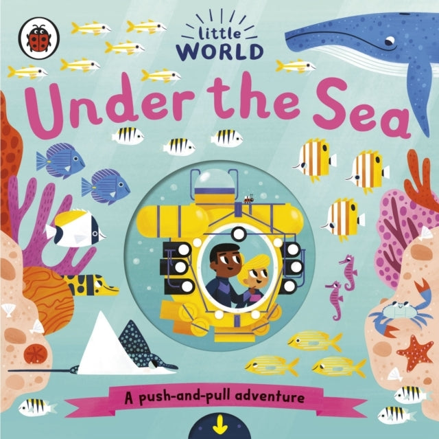 Little World: Under The Sea A Push-and-Pull Adventure