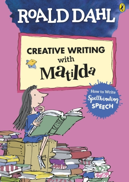 Roald Dahl's Creative Writing With Matilda How to Write Spe