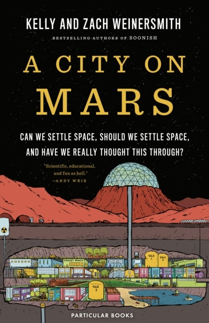 A City On Mars Can We Settle Space, Should We Settle Space,