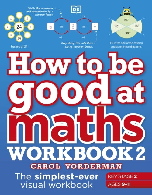 How to Be Good at Maths Workbook 2 Ages 9-11 Key Stage 2the
