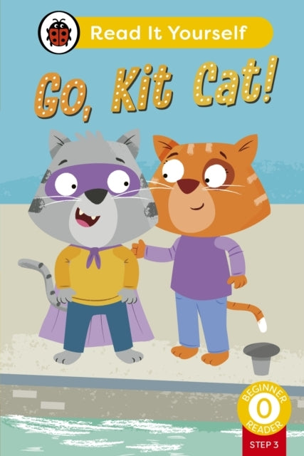 Go, Kit Cat! Phonics Step 3: Read It Yourself - Level 0 Begi