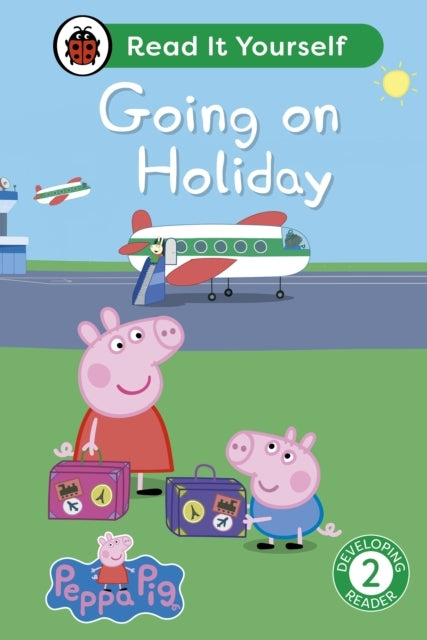Peppa Pig Going on Holiday: Read It Yourself - Level 2 Devel