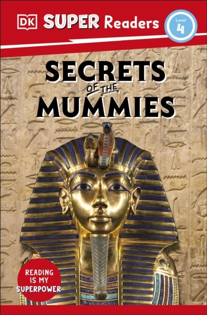 Dk Super Readers Level 4 Secrets of the Mummies