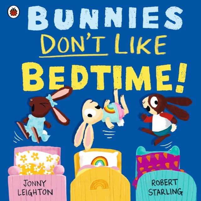 Bunnies Don’T Like Bedtime!