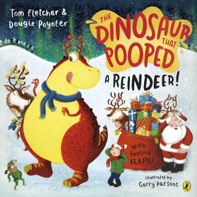 The Dinosaur That Pooped A Reindeer! A Festive Lift-The-Flap