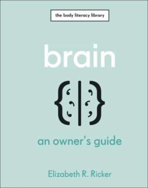 Brain An Owner's Guide