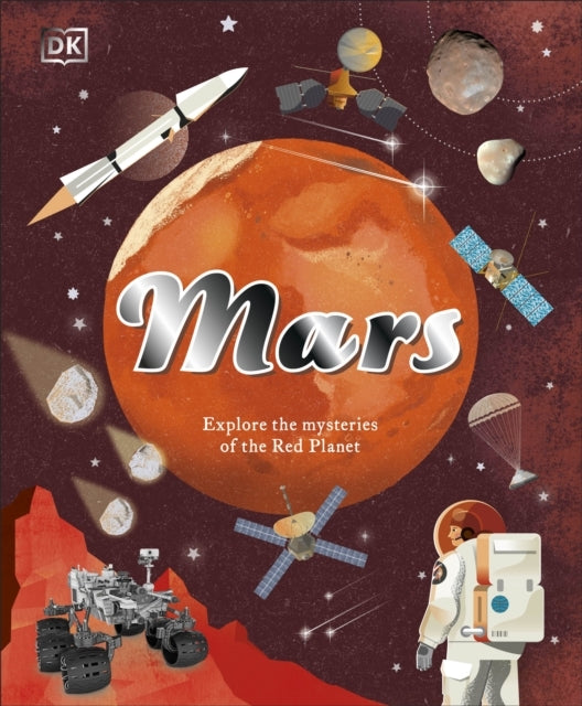 Mars Explore The Mysteries Of The Red Planet