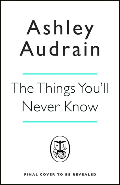 The Things You’ll Never Know