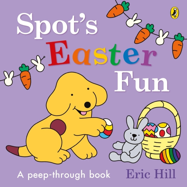 Spot’S Easter Fun A Peep-Through Book