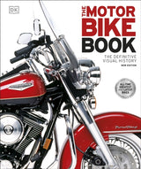 The Motorbike Book: The Definitive Visual History