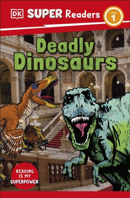 Dk Super Readers Level 1 Deadly Dinosaurs