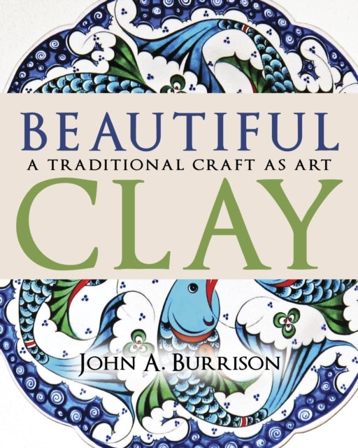 Beautiful Clay A Traditional Craft As Art