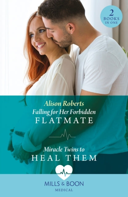 Falling For Her Forbidden Flatmate / Miracle Twins To Heal T