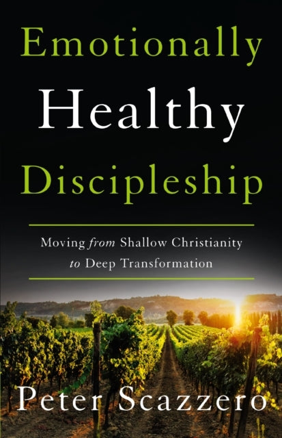 Emotionally Healthy Discipleship Moving From Shallow Christi