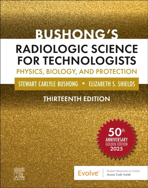 Bushong's Radiologic Science For Technologists Physics, Biol