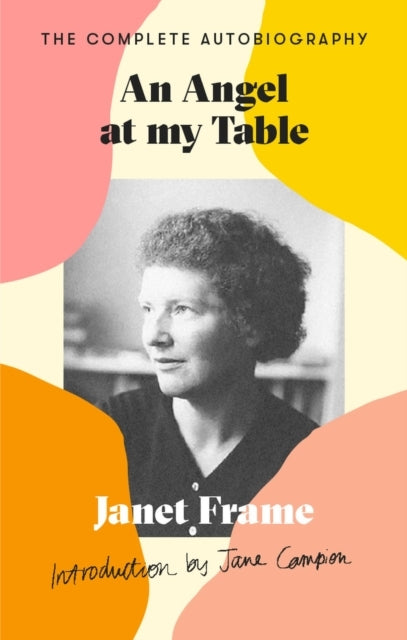 An Angel At My Table The Complete Autobiography