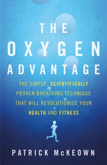 The Oxygen Advantagethe Simple Scientifically Proven Breath