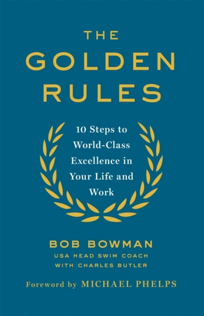 The Golden Rules Steps to World-class Excellence in Your