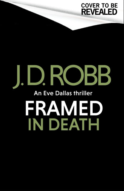 Framed in Death: an Eve Dallas Thriller in Death 61