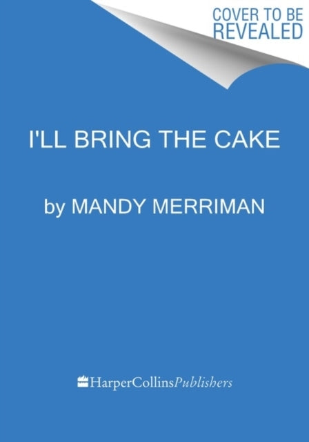 I'll Bring The Cake