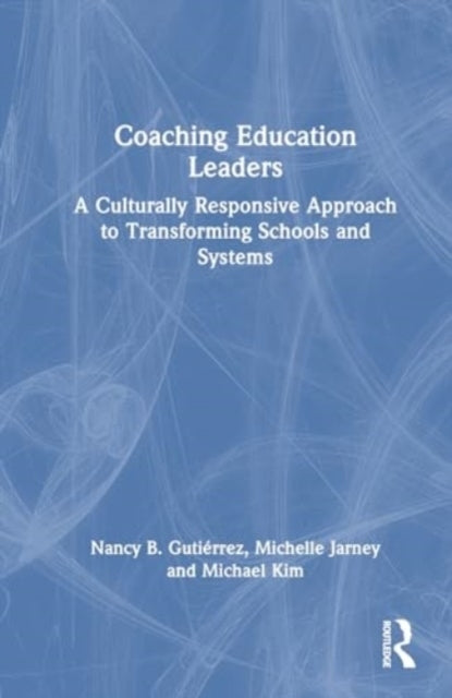 Coaching Education Leaders A Culturally Responsive Approach