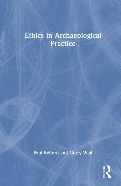 Ethics In Archaeological Practice