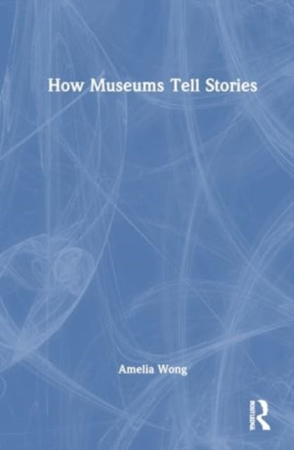How Museums Tell Stories