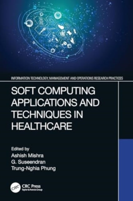 Soft Computing Applications And Techniques In Healthcare