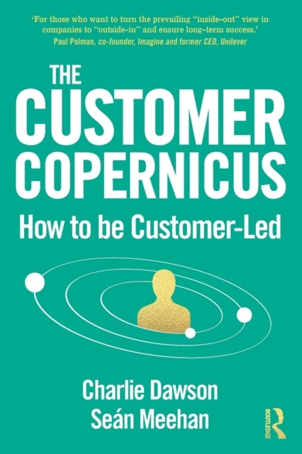 The Customer Copernicus How To Be Customer-Led