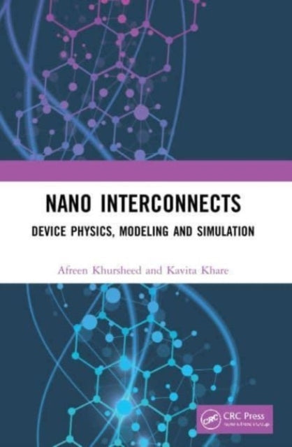 Nano Interconnects Device Physics, Modeling And Simulation